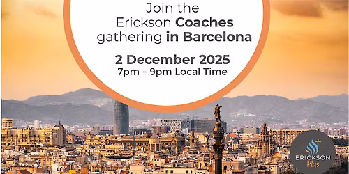Join the Erickson coaches gathering in Barcelona