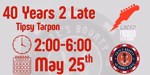 40 Years 2 Late at Tipsy Tarpon 
