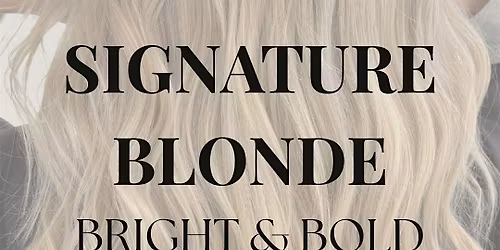 Signature Blonde - Bright & Bold