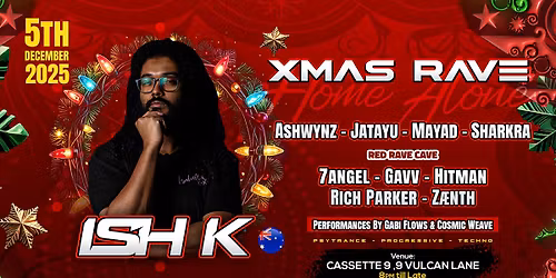 Home Alone Xmas Rave Feat. Ish K ( Aus) | Dec 5th