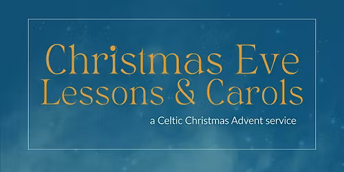 Christmas Eve Lessons & Carols Service