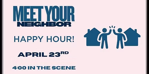 Meet Your Neighbor Happy Hour!