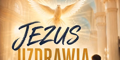 Jezus Uzdrawia Dzi\u015b