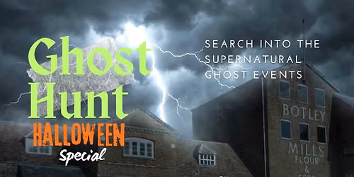 Ghost Hunt At Botley Mills