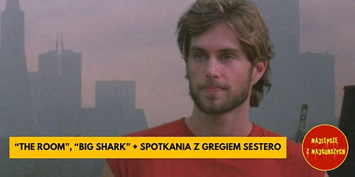 "The Room", "Big Shark" + spotkania z Gregiem Sestero | Kino Kij\u00f3w