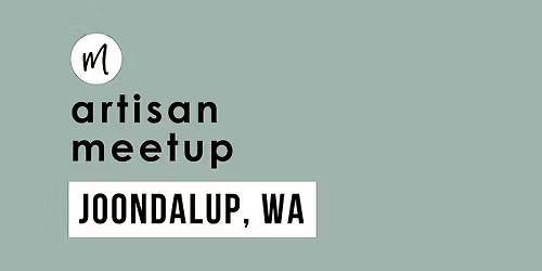 Maker Meetup | Joondalup WA