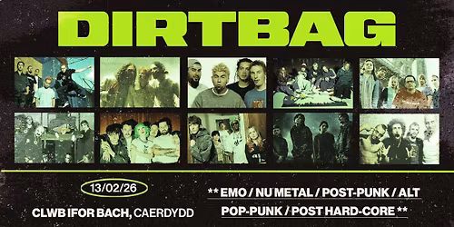 DIRTBAG (EMO, NU METAL, POST-PUNK +)