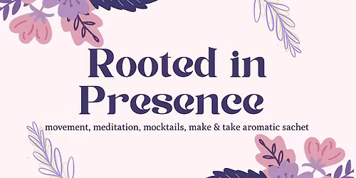 Rooted in Presence
