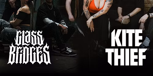 Kite Thief + Glass Bridges