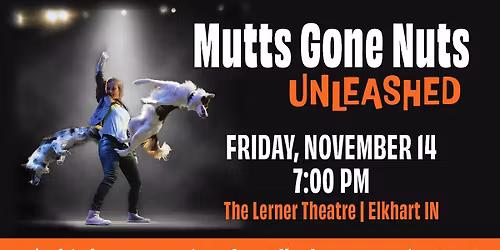 Mutts Gone Nuts - Unleashed at Rose and Alfred Miniaci Performing Arts Center