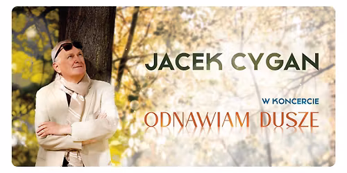 Jacek Cygan - Odnawiam Dusze \/ Gda\u0144sk