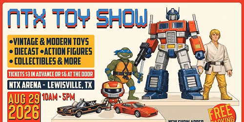 NTX Toy Show - August 2026 in Lewisville