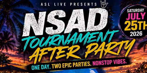NSAD TOURNAMENT AFTER PARTY!