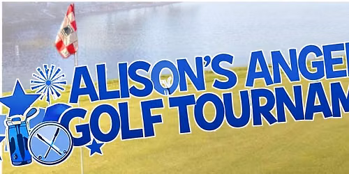 Alison's Angels' 4th Annual Charity Golf Tournament
