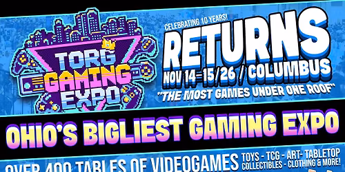 TORG GAMING EXPO 26' 10 YEAR ANNIVERSARY LESGOOOOOOOOOOOOOOOOOOOOOOOOO!