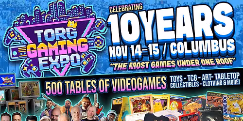 TORG GAMING EXPO '26 (10 YEAR ANNIVERSARY)