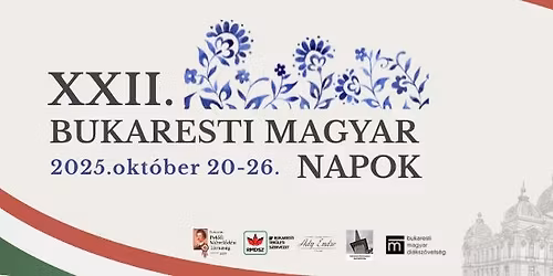 XXII. Bukaresti Magyar Napok