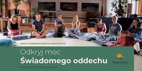 Odkryj moc \u015bwiadomego oddechu - warsztat pracy z oddechem metod\u0105 Rebirthingu