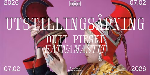 Utstillings\u00e5pning: Outi Pieski \u2014 Eatnamastit