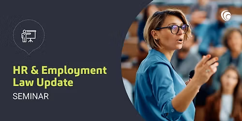 Seminar - HR & Employment Law Update