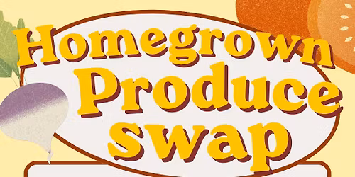 Homegrown Produce Swap