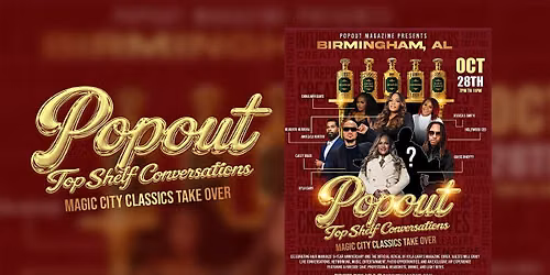 POP OUT MAGAZINE \u00d7 TOP SHELF CONVERSATIONS MAGIC CITY CLASSIC TAKEOVER