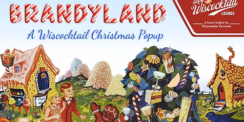 Brandy Land: Christmas Pop-Up at Wiscocktail Lounge