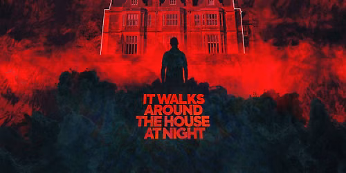 It Walks Around the House at Night