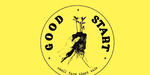 Good Start - Small Farm Plant Sale
