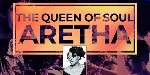 THE QUEEN OF SOUL ARETHA Starring Charity Lockhart