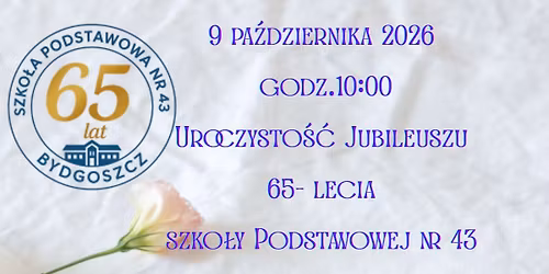 Jubileusz 65- lecia SP43 Bydgoszcz