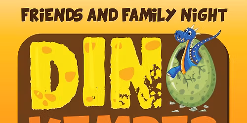 DINOvember (Friends & Family Night)