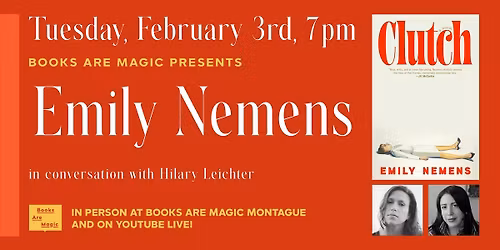 In-Store: Emily Nemens: Clutch w\/ Hilary Leichter