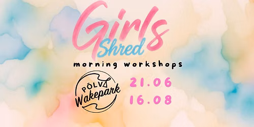 GirlsShred x P\u00f5lva Wakepark
