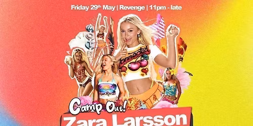 Camp Out: Zara Larsson! x Fat Lip @ Revenge 