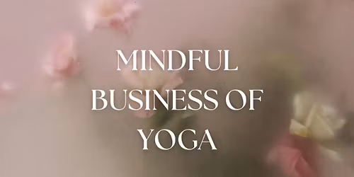 The Mindful Business of Yoga with Stephanie Watson