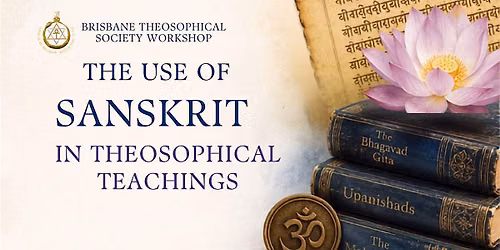PUBLIC WORKSHOP | The Use of Sanskrit in Theosophical Teachings