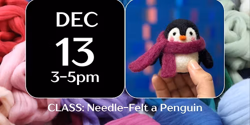 CLASS: Needle-Felt a Penguin