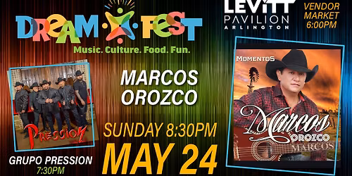 FREE CONCERT: DreamFest Day 3 - Marcos Orozco w\/ Grupo Pression