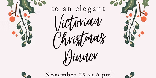 Victorian Christmas Dinners Nov 29 & Dec 6 - Keillor House Museum
