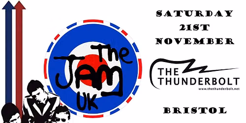 THE JAM UK\/\/THE THUNDERBOLT\/\/BRISTOL