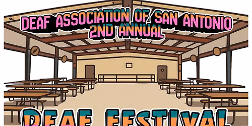 DASA's 2nd Annual Deaf Festival @ Comanche Park Pavilion #2