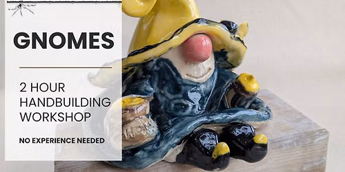 Gnomes - Handbuilding Pottery Workshop