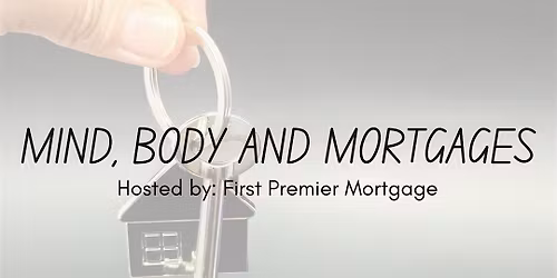 Mind, Body and Mortgages