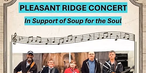 Pleasant Ridge Benefit Concert for Soup for the Soul