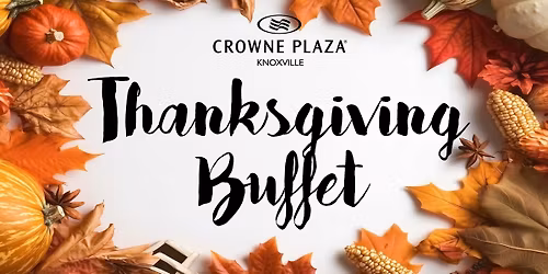Crowne Plaza Knoxville Thanksgiving Buffet