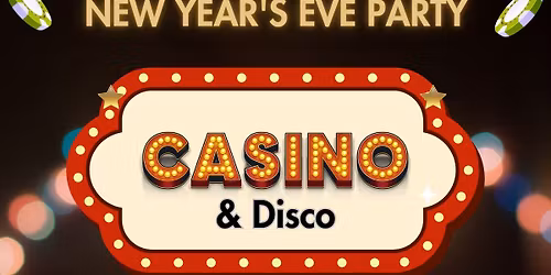 Team Oak's NEW YEAR'S EVE PARTY with CASINO & DISCO until 1.00am