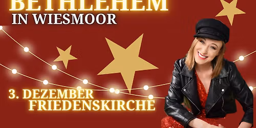 Annie Heger in Wiesmoor:\u2b50\u200bBETHLEHEM\u2b50\u200b
