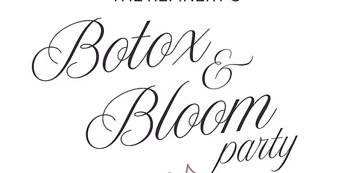 Botox & Bloom Party