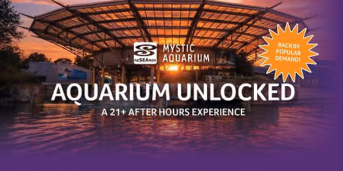 Aquarium Unlocked: A 21+ After Hours Experience